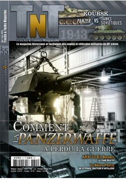 Trucks & Tanks n°55 - Comment la Panzerwaffe à perdu la guerre - L'illusion de la supériorité technologie