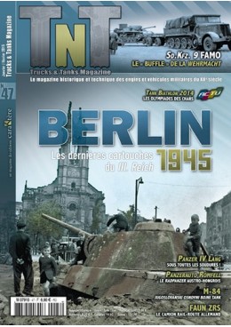 Trucks & Tanks n°47 - Berlin 1945, les dernières cartouches du III. Reich
