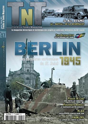 Trucks & Tanks n°47 - Berlin 1945, les dernières cartouches du III. Reich