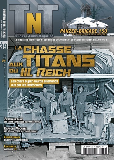 Trucks & Tanks n°39 - La chasse aux titans du III. Reich - Les chars super-lourds allemands vus par les Américains