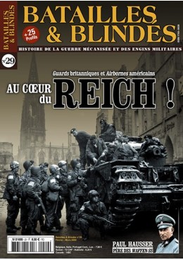 Batailles & Blindés N°29 :
Guards britanniques et Airbornes américains au cœur du Reich !