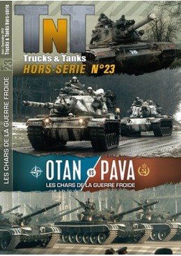 Trucks & Tanks Hors-série n°23 - OTAN vs PAVA - Les chars de la Guerre Froide
