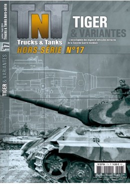 Trucks & Tanks Hors-série n°17 - Tiger & variantes