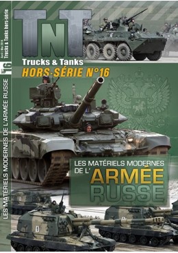Trucks & Tanks Hors-série n°16 - Les matériels modernes de l'armée Russe