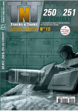 Trucks & Tanks Hors-série n°15 - Sd.Kfz.250 & 251 au combat