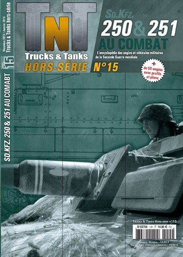 Trucks & Tanks Hors-série n°15 - Sd.Kfz.250 & 251 au combat