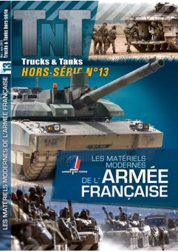 Trucks & Tanks Hors-série n°13 - Les matériels modernes de l'armée française