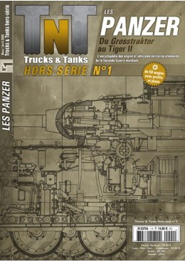 Trucks & Tanks Hors-série n°1 - Les Panzer : du Grosstraktor au Tiger II