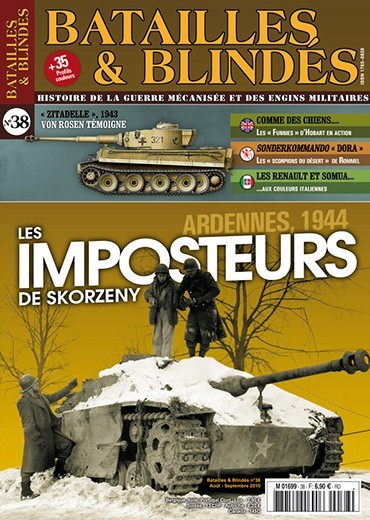 Batailles & Blindés N°38 :
Les imposteurs de Skorzeny - Ardennes, 1944