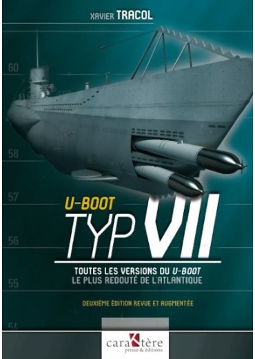 U-Boot Typ VII - Toutes les versions du U-Boot le plus redouté de l’Atlantique