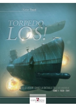 Torpedo LOS! -Les U-boote dans la Bataille de l'Atlantique - Tome I