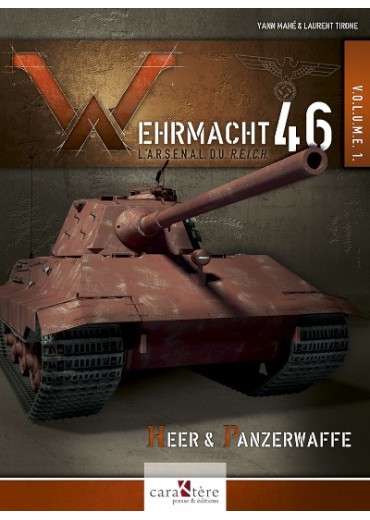 Wehrmacht 46 - Tome I - Heer & Panzerwaffe