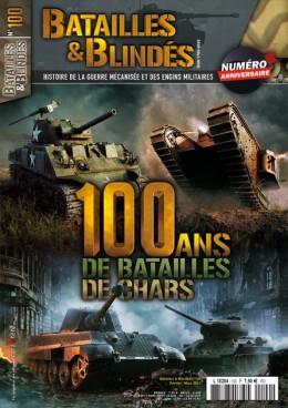 Batailles & Blindés n°100 - Numéro anniversaire : 100 ans de batailles de chars