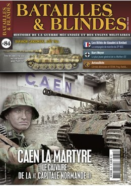 Bataille et blindés n°84 : Caen la martyre - le calvaire de la capitale Normande