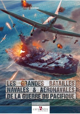 Les grandes batailles navales et aéronavales de la Guerre du Pacifique