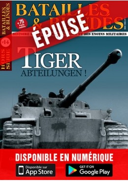 Batailles & Blindés HS n°14 - TIGER-ABTEILUNGEN ! - Guide historique des unités lourdes de la Panzerwaffe, tome I