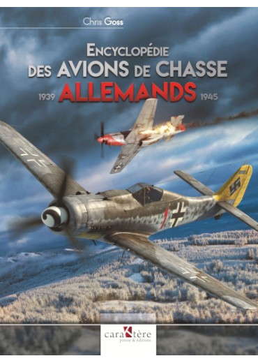 Encyclopédie des avions de chasse allemands - 1939 - 1945