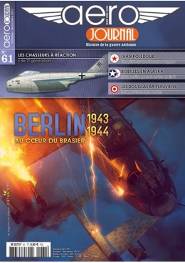 Aérojournal n°61 - Berlin 1943-44 - Au coeur du brasier