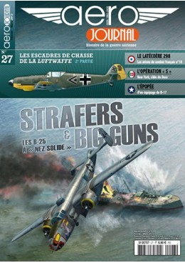 Aérojournal n°27 - Strafers and Big Guns - Les B-25 à « nez solides »