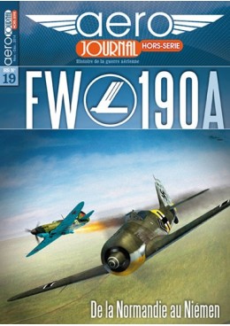 Aérojournal HS n°19 - Focke-Wulf FW 190 A - De la Normandie au Niemen
