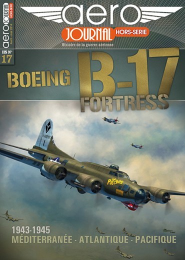Aérojournal HS n°17 - Boeing B-17 Fortress - Méditerrranée - Atlantique - Pacifique