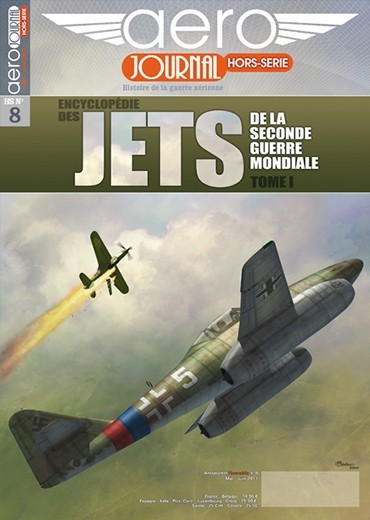 Aérojournal HS n°8 - Les jets de la Seconde Guerre mondiale - Tome I