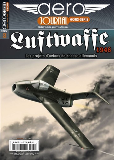 Aérojournal HS n°3 - Luftwaffe 1946 - Les projets d'avions de chasse allemands
