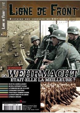 Ligne de Front n°38 - La Wehrmacht était-elle la meilleure ?