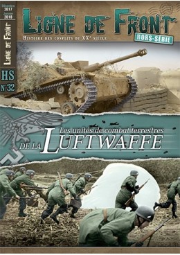 Ligne de Front HS n°32 - Les Unités de combat terrestres de la Luftwaffe