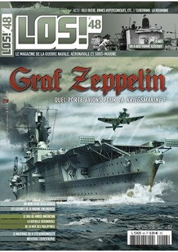 LOS! n°48 - Graf Zeppelin - Quel porte-avions pour la Kriegsmarine ?