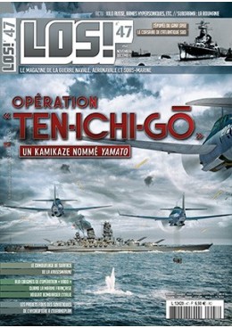 LOS! n°47 - Opération "Ten-Ichi-Gō" - Un kamikaze nommé Yamato