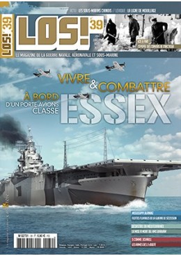 LOS! n°39 - Vivre et combattre à bord d’un porte-avions classe Essex
