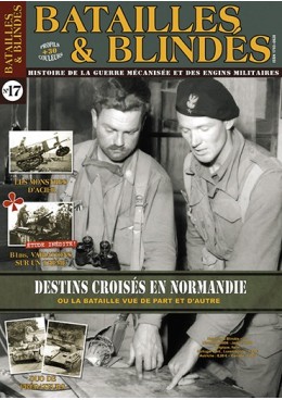 Batailles & Blindés n°17 : Destins croisés en Normandie